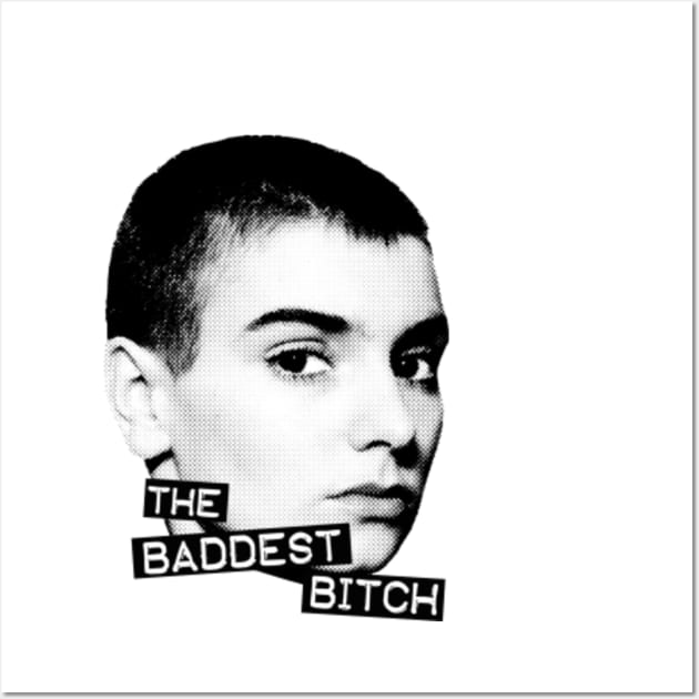 Sinead Oconnor The Baddest Bitch Sinead Oconnor Posters And Art Prints Teepublic 